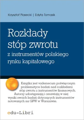 Rozkłady stóp zwrotu z instrumentów polskiego rynku kapitałowego - Edyta Tomasik, Krzysztof Piasecki