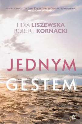 Jednym gestem - Lidia Liszewska, Robert Kornacki