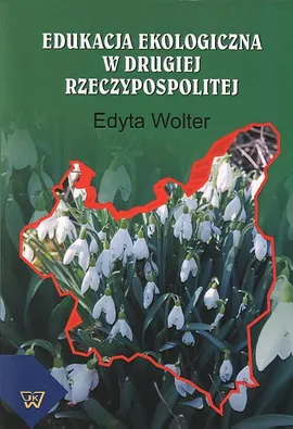 Edukacja ekologiczna w Drugiej Rzeczypospolitej - Edyta Wolter