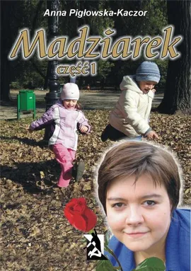 Madziarek część I - Anna Pigłowska-Kaczor