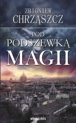 Pod podszewką magii - Zbigniew Chrząszcz
