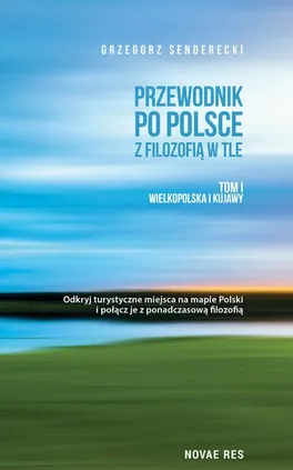 Przewodnik po Polsce z filozofią w tle - Grzegorz Senderecki