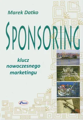 Sponsoring Klucz nowoczesnego marketingu - Marek Datko