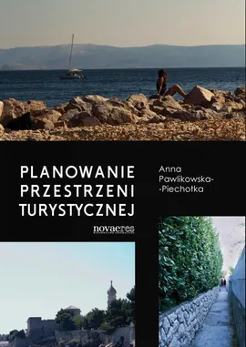 Planowanie przestrzeni turystycznej - Anna Pawlikowska-Piechotka