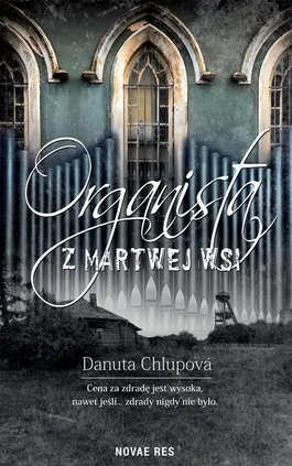 Organista z martwej wsi - Danuta Chlupová