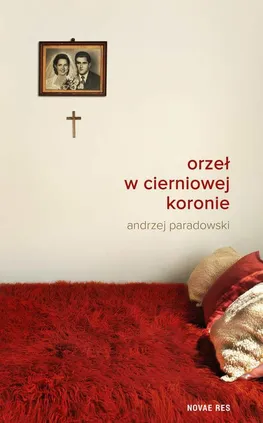 Orzeł w cierniowej koronie - Andrzej Paradowski