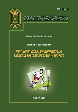 Psychologiczne uwarunkowania radzenia sobie ze stresem w sporcie - Joanna Basiaga-Pasternak