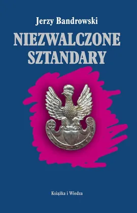 Niezwalczone sztandary - Jerzy Bandrowski, Projekt Okładki Jerzy Rozwadowski