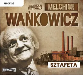 Sztafeta - Melchior Wańkowicz