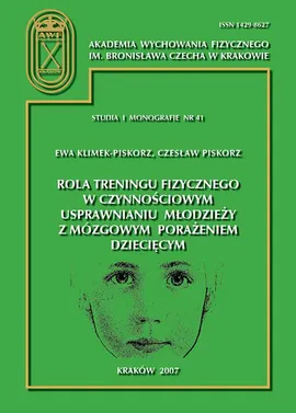 Rola treningu fizycznego w czynnościowym usprawnianiu młodzieży z mózgowym porażeniem dziecięcym - Czesław Piskorz, Ewa Klimek-Piskorz
