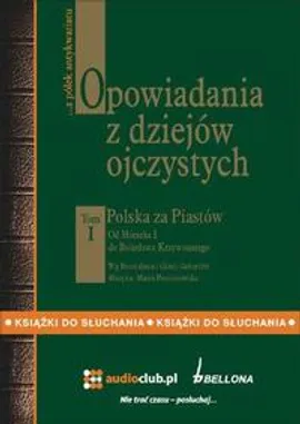 Opowiadania z dziejów ojczystych, tom I – Polska za Piastów - Bronisław Gebert, Gizela Gebert
