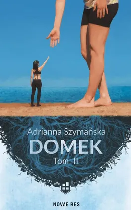 Domek. Tom II - Adrianna Szymańska