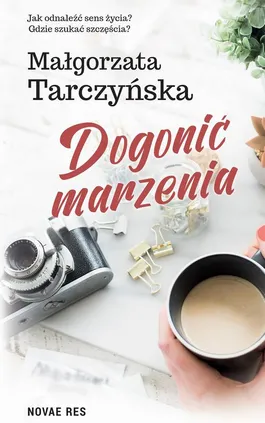 Dogonić marzenia - Małgorzata Tarczyńska
