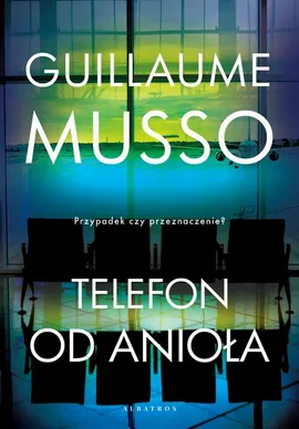 TELEFON OD ANIOŁA - Guillaume Musso