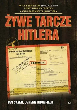 Żywe tarcze Hitlera - Ian Sayer, Jeremy Dronfield