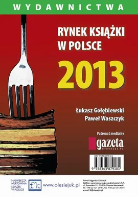 Rynek książki w Polsce 2013. Wydawnictwa - Łukasz Gołębiewski, Paweł Waszczyk