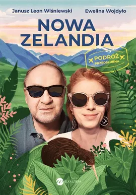 Nowa Zelandia. Podróż przedślubna - Ewelina Wojdyło, Janusz Leon Wiśniewski