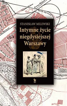 Intymne życie niegdysiejszej Warszawy - Stanisław Milewski
