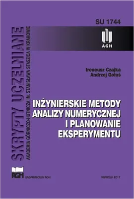Inżynierskie metody analizy numerycznej i planowanie eksperymentu - Andrzej Gołaś, Ireneusz Czajka