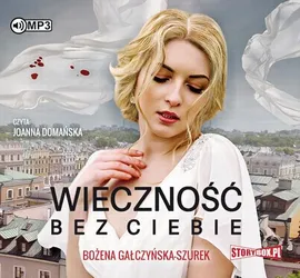 Wieczność bez ciebie - Bożena Gałczyńska-Szurek