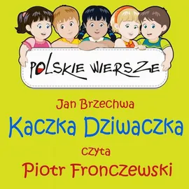 Polskie wiersze - Kaczka Dziwaczka - Jan Brzechwa