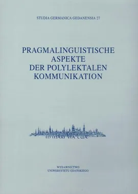 Studia Germanica Gedanensia 27. Pragmalinguistische Aspekte der Polylektalen Kommunikation
