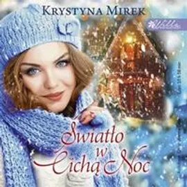 Światło w cichą noc - Krystyna Mirek