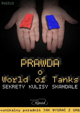 Prawda o World of Tanks. Sekrety, kulisy, skandale - flysold