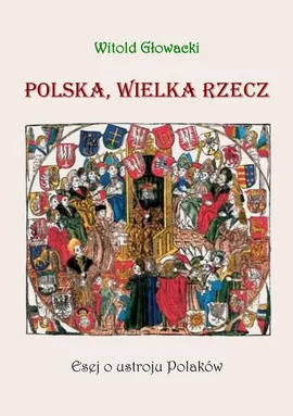 Polska wielka rzecz - Witold Głowacki