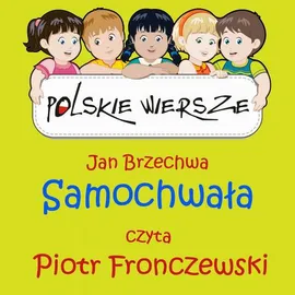 Polskie wiersze - Samochwała - Jan Brzechwa