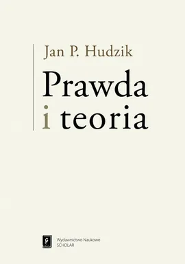 Prawda i teoria - Jan Hudzik