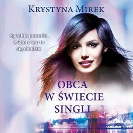 Obca w świecie singli - Krystyna Mirek