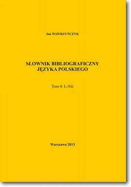 Słownik bibliograficzny języka polskiego Tom 4 (L-Nić) - Jan Wawrzyńczyk