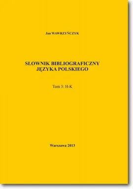Słownik bibliograficzny języka polskiego Tom 3 (H-K) - Jan Wawrzyńczyk