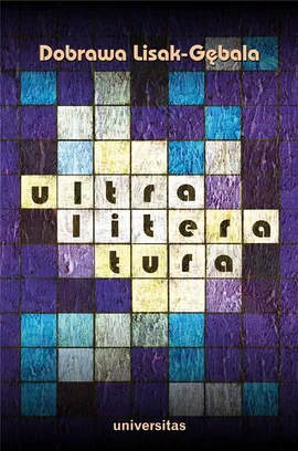 Ultraliteratura - Dobrawa Lisak-Gębala