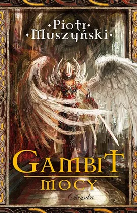 Gambit mocy - Piotr Muszyński
