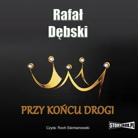 Przy końcu drogi - Rafał Dębski