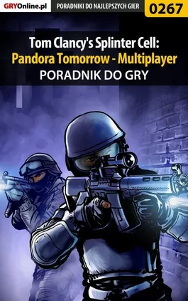 Tom Clancy's Splinter Cell: Pandora Tomorrow - Multiplayer - poradnik do gry - Piotr Szczerbowski