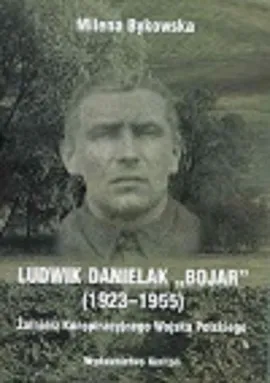 Ludwik Danielak "Bojar" - Milena Bykowska