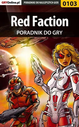 Red Faction - poradnik do gry - Krzysztof Żołyński, Maciej Myrcha