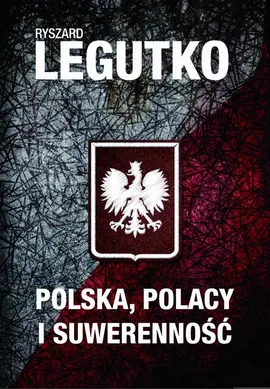 Polska, Polacy i suwerenność - Ryszard Legutko