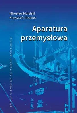 Aparatura przemysłowa - Krzysztof Urbaniec, Mirosław Nizielski