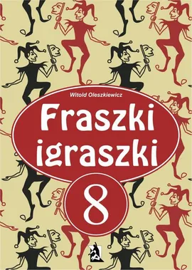 Fraszki igraszki część 8 - Witold Oleszkiewicz