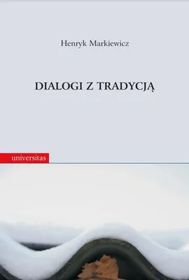Dialogi z tradycją. Rozprawy i szkice historycznoliterackie - Henryk Markiewicz