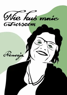 Nie kuś mnie wierszem - Renata Grześkowiak