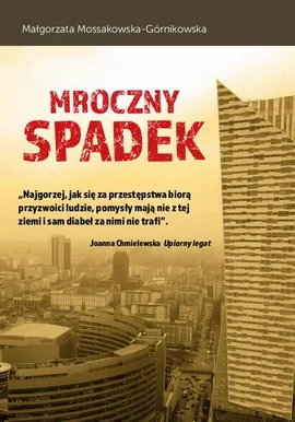 Mroczny spadek - Małgorzata Mossakowska-Górnikowska