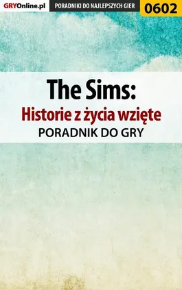 The Sims: Historie z życia wzięte - poradnik do gry - Jacek "Stranger" Hałas