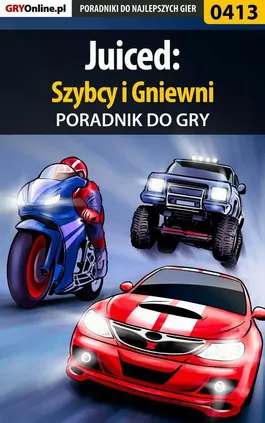 Juiced: Szybcy i Gniewni - poradnik do gry - Paweł Podsiadły