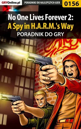 No One Lives Forever 2: A Spy in H.A.R.M.'s Way - poradnik do gry - Piotr Deja