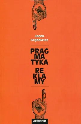 Pragmatyka reklamy - Jacek Grębowiec
